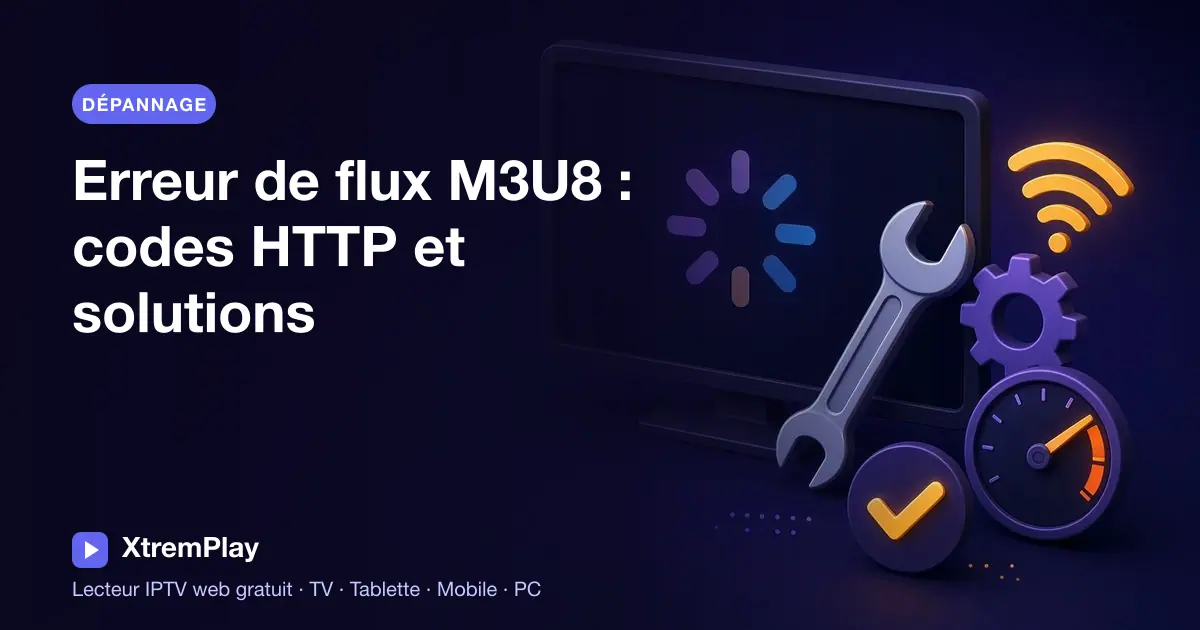 Guide de dépannage des flux M3U8 et HLS montrant des codes d’erreur HTTP sur l’écran d’un appareil