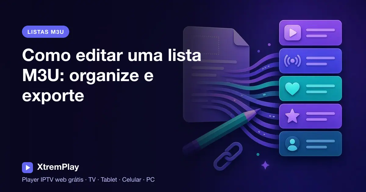 Editor de lista M3U mostrando grupos de canais organizados e remoção de duplicatas