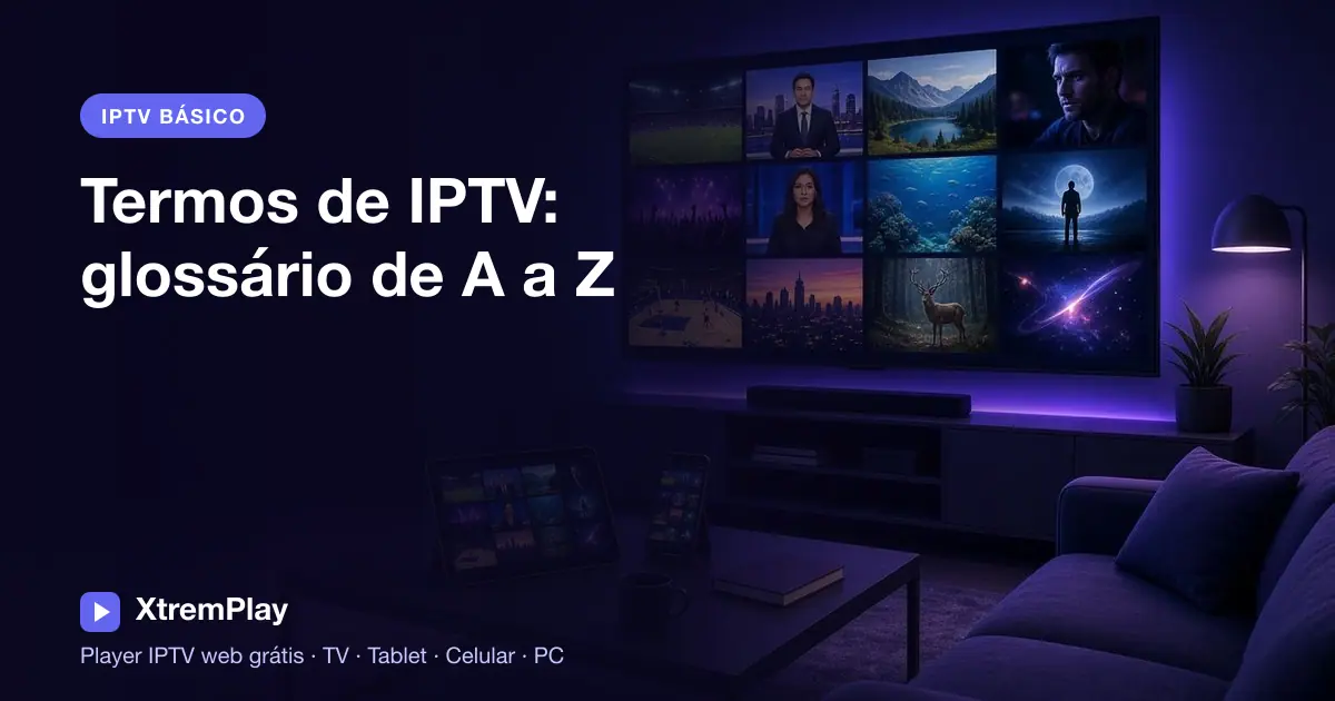 Glossário de IPTV com os termos M3U, EPG, Xtream Codes e VOD exibidos na tela