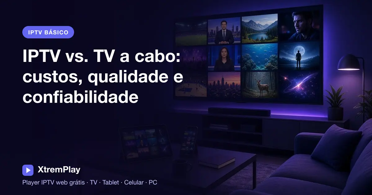 Comparação entre IPTV, TV a cabo e TV via satélite em preço, qualidade de imagem, dispositivos e confiabilidade