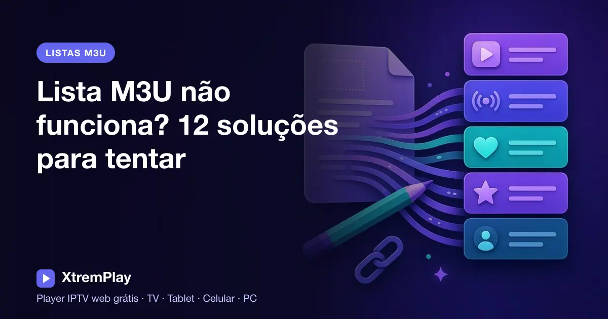 Solução de problemas em uma lista IPTV M3U em um reprodutor no navegador e em vários dispositivos